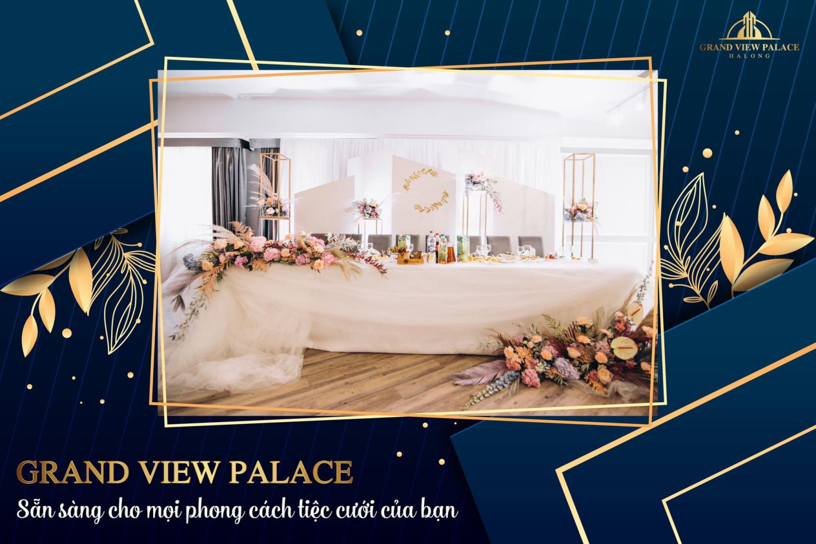 Grand View Palace Hạ Long - Sẵn sàng cho mọi phong cách tiệc cưới của bạn